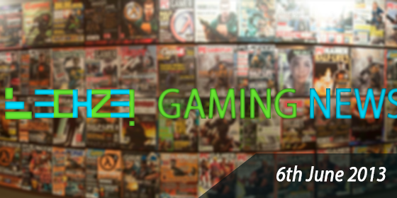 Gaming News : 6th June 2013