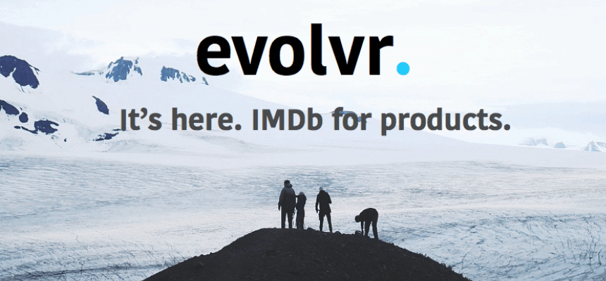 Evolvr, the tool that aims to become the IMDB for products